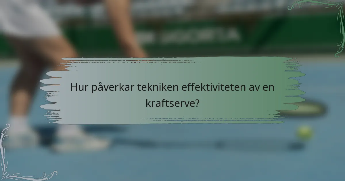 Hur påverkar tekniken effektiviteten av en kraftserve?